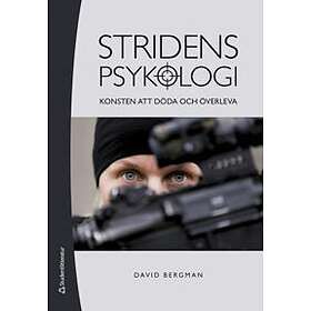 David Bergman: Stridens psykologi konsten att döda och överleva