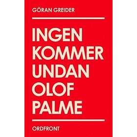 Göran Greider: Ingen kommer undan Olof Palme