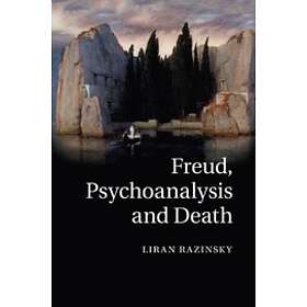 Liran Razinsky: Freud, Psychoanalysis and Death