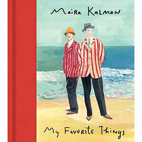 Maira Kalman: My Favorite Things
