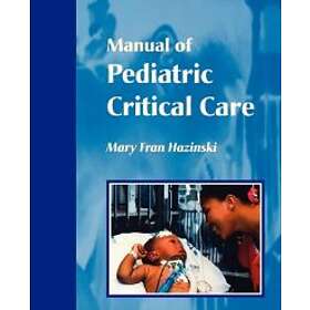 Mary Fran Hazinski: Manual of Pediatric Critical Care