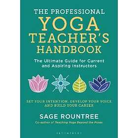 Sage Rountree: The Professional Yoga Teacher's Handbook