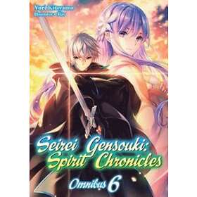 Yuri Kitayama: Seirei Gensouki: Spirit Chronicles: Omnibus 6
