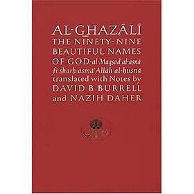 Abu Hamid Al-Ghazali: Al-Ghazali on the Ninety-Nine Beautiful Names of God