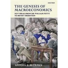 Antoin E Murphy: The Genesis of Macroeconomics