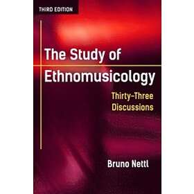 Bruno Nettl: The Study of Ethnomusicology