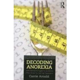 Carrie Arnold: Decoding Anorexia