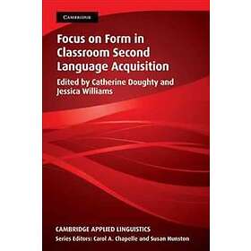 Catherine Doughty: Focus on Form in Classroom Second Language Acquisition
