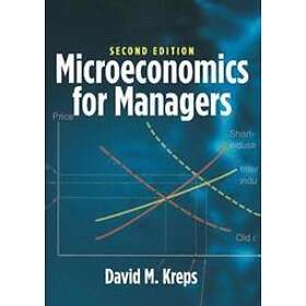 David M Kreps: Microeconomics for Managers, 2nd Edition