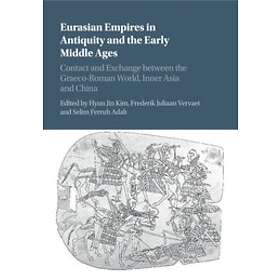 Hyun Jin Kim: Eurasian Empires in Antiquity and the Early Middle Ages