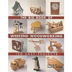 John Nelson, Joyce Nelson: The Big Book of Weekend Woodworking