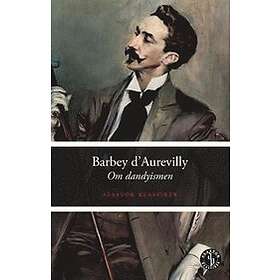 Jules Barbey d"Aurevilly: Om dandyismen