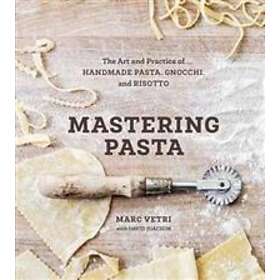 Marc Vetri, David Joachim: Mastering Pasta