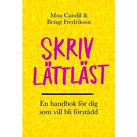Moa Candil, Bengt Fredrikson: Skriv lättläst en handbok för dig som vill bli förstådd