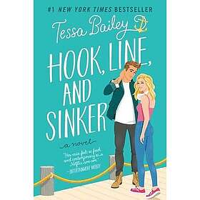 Tessa Bailey: Hook, Line, And Sinker