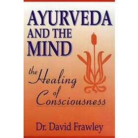 David Frawley: Ayurveda and the Mind - Sammenlign priser hos Prisjakt