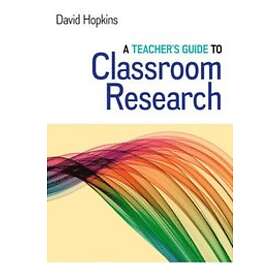 David Hopkins: A Teacher's Guide to Classroom Research