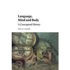 John E Joseph: Language, Mind and Body