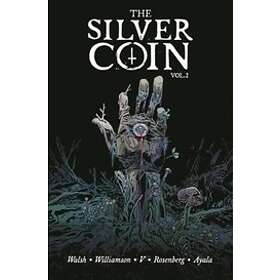 Josh Williamson, Ram V, Matthew Rosenberg, Vita Ayala, Michael Walsh: The Silver Coin, Volume 2