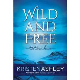 Kristen Ashley: Wild and Free