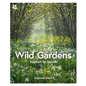 Stephanie Mahon, National Trust Books: Wild Gardens