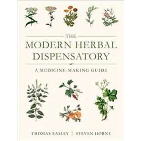 Thomas Easley, Steven Horne: The Modern Herbal Dispensatory