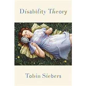 Tobin Siebers: Disability Theory