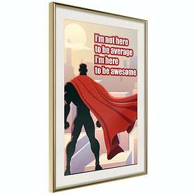 Artgeist Poster Affisch I'm Not Here To Be Average [Poster] 20x30 A3-DRBPRP0483s_zr_pp