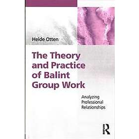 Heide Otten: The Theory and Practice of Balint Group Work