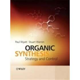 P Wyatt: Organic Synthesis Strategy and Control