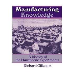Richard Gillespie: Manufacturing Knowledge