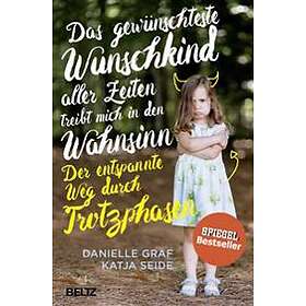 Danielle Graf, Katja Seide: Das gewünschteste Wunschkind aller Zeiten treibt mich in den Wahnsinn