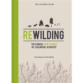 Cain Blythe, Paul Jepson: Rewilding The Illustrated Edition