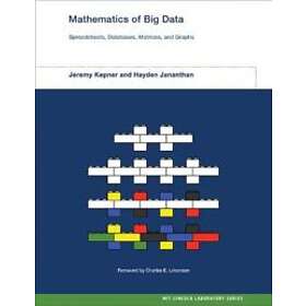 Jeremy Kepner, Hayden Jananthan: Mathematics of Big Data