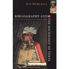 D F McKenzie: Bibliography and the Sociology of Texts
