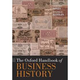 Geoffrey Jones: The Oxford Handbook of Business History