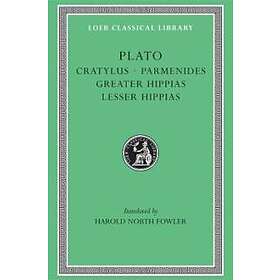 Plato: Cratylus. Parmenides. Greater Hippias. Lesser Hippias