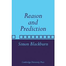 Simon Blackburn: Reason and Prediction
