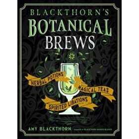 Amy Blackthorn: Blackthorn'S Botanical Brews