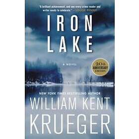 William Kent Krueger: Iron Lake (20th Anniversary Edition)