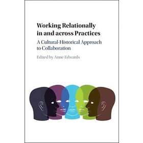 Anne Edwards: Working Relationally in and across Practices