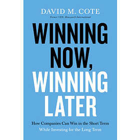 David M Cote: Winning Now, Later