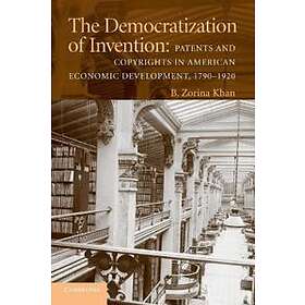B Zorina Khan: The Democratization of Invention
