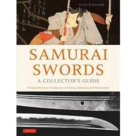 Clive Sinclaire: Samurai Swords A Collector's Guide