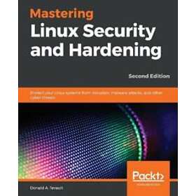 Donald A Tevault: Mastering Linux Security and Hardening