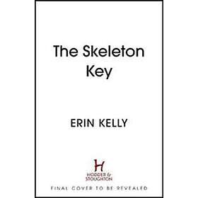 Erin Kelly: The Skeleton Key