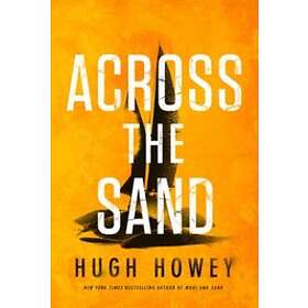 Hugh Howey: Across The Sand