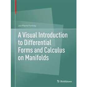 Jon Pierre Fortney: A Visual Introduction to Differential Forms and Calculus on 