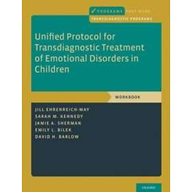 Jill Ehrenreich-May: Unified Protocol for Transdiagnostic Treatment of Emotional Disorders in Children
