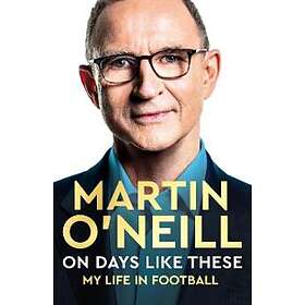 Martin O'Neill: On Days Like These